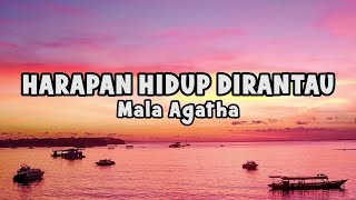 Mala Agatha  Harapan Hidup Di Rantau  Official Lyric [upl. by Atinuj]