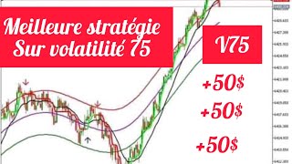 La Stratégie de V75 qui va changer votre manière de trader indiceSynthetiques [upl. by Hsilgne]