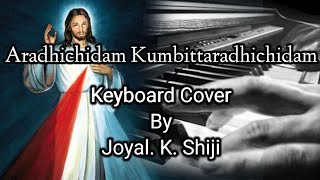 Aradhichidam Kumbittaradhichidam Keyboard cover by Joyal K Shiji [upl. by Lewiss]