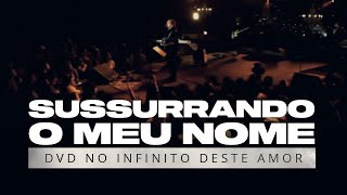 Sussurrando O Meu Nome  David Quinlan  DVD No Infinito Deste Amor [upl. by Barnaby]