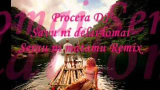 Procera DJ  Serau ni matamu remix Savu ni delai lomai [upl. by Lirbij986]