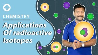 Applications of radioactive isotopes  Chemistry [upl. by Suiravat]