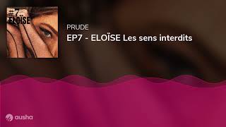 EP7  ELOÏSE Les sens interdits [upl. by Nivra]