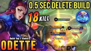 18 Kills Odette 05 Sec Delete Build  Build Top 1 Global Odette  MLBB [upl. by Nawek878]