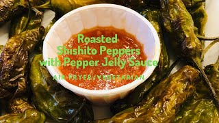 Roasted Shishito Peppers Air FryerLow Fat Low Sodium and Low Calorie [upl. by Nida]