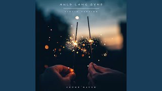 Auld Lang Syne Violin Version [upl. by Moises]