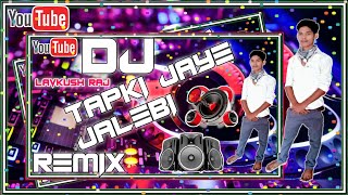 TapkiJayeJalebiRasKiShivaniNewHaryanviDJRemixDanceDholki Mix DJ Lavkush Bindki Dj Vivek [upl. by Senga]