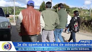 CNCNoticiasPasto Se dio apertura a la obra de adoquinamiento en Corregimiento de Santa Bárbara [upl. by Jariv]