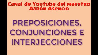 Preposiciones conjunciones e interjecciones [upl. by Portugal]