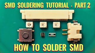 How To Solder SMD Correctly  Part 2 SMD Soldering Tutorial [upl. by Anihpled469]