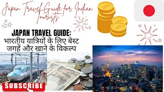 Explore Japan Travel Guide  भारतीय यात्रियों के लिए बेस्ट जगहें और खाने के विकल्प [upl. by Kina]