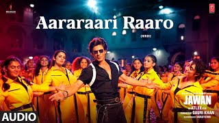 AARARAARI RAARO Audio Shah Rukh Khan  Atlee  Anirudh  Nayanthara  Deepthi SureshIrshad Kamil [upl. by Tilda]