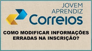 Jovem Aprendiz Correios 2018 como modificar dados da inscrição [upl. by Levram]