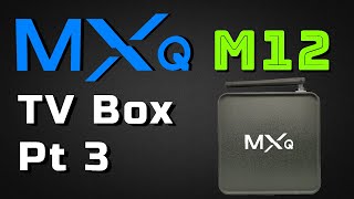 The MXQ Trilogy  MXQ M12 TV Box  S922X HexaCore Powerhouse [upl. by Phebe]