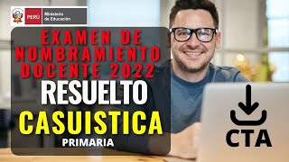 🔴SOLUCIONARIO EXAMEN NOMBRAMIENTO DOCENTE🔴 PUN 2022 🔴PRIMARIA 🔴 CASUISTICA🔴CIENCIA y AMBIENTE [upl. by Yruj621]