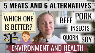 5 MEAT TYPES  6 ALTERNATIVES WHAT IS BETTER FOR THE ENVIRONMENT AND FOR HEALTH [upl. by Aerdnaed293]