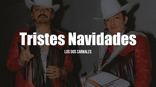 Los Dos Carnales  Tristes Navidades LETRA [upl. by Ltney]