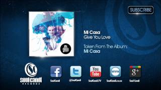 MI CASA  Give You Love [upl. by Boot9]