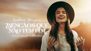 Isadora Pompeo  Bênçãos que não têm fim Musica com letra [upl. by Attevroc]