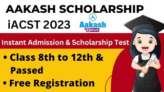 Aakash iACST  Instant Admission And Scholarship Test 2023  Get Upto 90 Scholarship [upl. by Kellyann934]