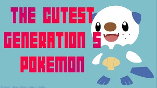 Top 10 Cutest Pokemon of Generation 5 [upl. by Ljoka476]