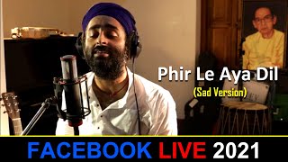 Phir Le Aya DilSad Version❤️  ARIJIT SINGH Live Facebook Concert 2021 [upl. by Waldner]