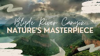 quotUnveiling the Enchanting Secrets of the Blyde River Canyon Natures Spellbinding Masterpiecequot [upl. by Hanway]