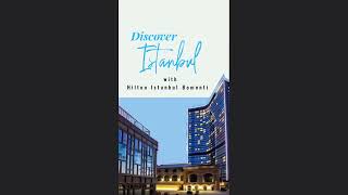 Discover Istanbul with Hilton Istanbul Bomonti [upl. by Hannavas]