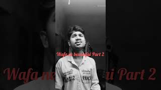 Wafa ne bewafaai ❤❤ Arijit singhHimesh Reshammiya song freestyle trending [upl. by Melva]