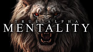 TRUE ALPHA MENTALITY  Best Motivational Video Speeches Compilation [upl. by Kathlene149]