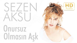 Sezen Aksu  Onursuz Olmasın Aşk Official Audio [upl. by Inaniel]