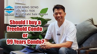 Should I buy freehold condo or 99 years leasehold condo [upl. by Donegan486]