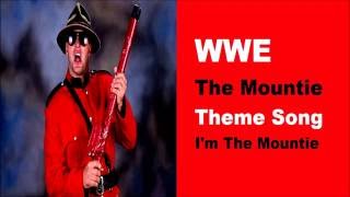 WWE The Mountie  Im The Mountie [upl. by Nazar]