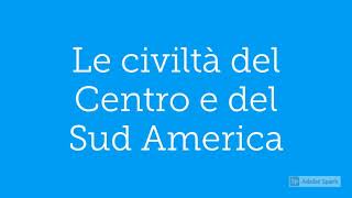 Le civiltà del Centro e Sud America [upl. by Enyrhtak]