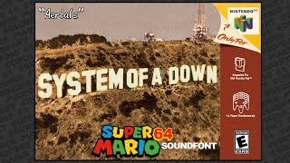 Super Mario 64 Soundfont  Aerials  System of a Down [upl. by Rakabuba]