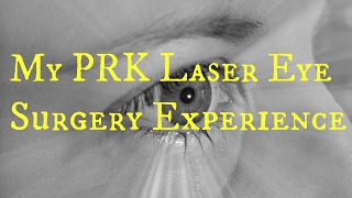 My PRK Laser Eye Surgery Experience [upl. by Siramay]