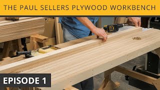 The Paul Sellers Plywood Workbench  Episode 1 [upl. by Ellerehs]