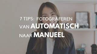 7 tips om manueel fotograferen makkelijker te maken [upl. by Earlene464]