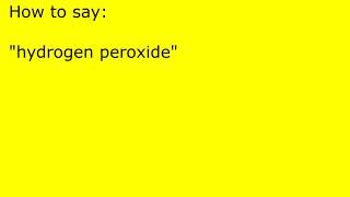 How to pronounce hydrogen peroxide [upl. by Davon]