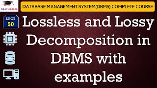 L50 Lossless and Lossy Decomposition in DBMS with examples  Database Management System [upl. by Eserahc]