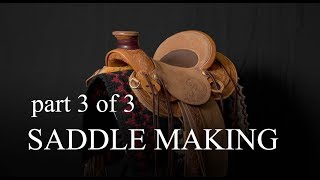 Saddle Making Part 3 [upl. by Gloriane]