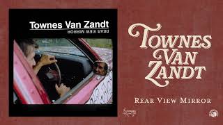 Townes Van Zandt  Rear View Mirror Official Full Album Stream [upl. by Tavia]