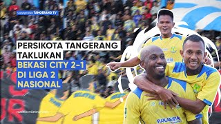 Persikota Tangerang Taklukan Bekasi City 21 Pada Laga Perdana Liga 2 Nasional TangerangTV [upl. by Rabma966]