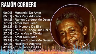 Ramón Cordero 2024 MIX Grandes Exitos  Manantial De Amor Naci Para Adorarte Ramon Cordero Me [upl. by Hsejar]