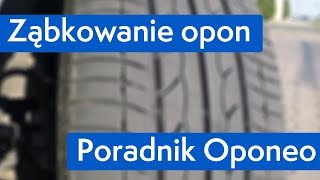 Ząbkowanie opon ● Poradnik Oponeo™ [upl. by Josephine]