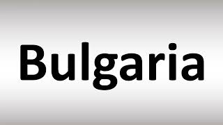 How to Pronounce Bulgaria [upl. by Annaoy]