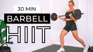 30 MIN BARBELL BURNER HIIT  Full Body Barbell Workout At Home [upl. by Kirtap]