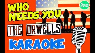 Who Needs You ✪ The Orwells KARAOKE  LYRICS  COVER [upl. by Adyl]