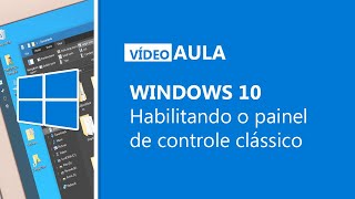 Windows 10  Onde está o Painel de Controle clássico [upl. by Eeliram]