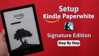 How to Setup New Kindle Paperwhite Signature Edition For the First Time [upl. by Mehetabel639]